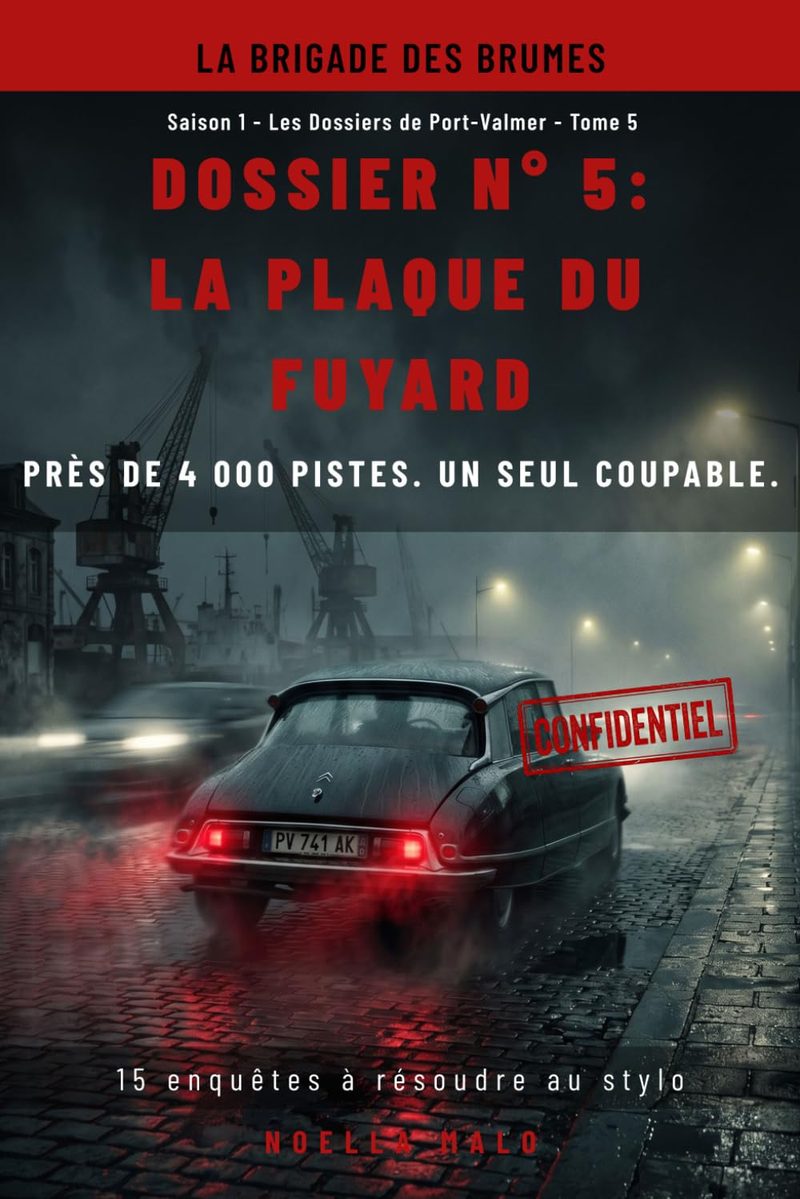 Couverture du Dossier n°5 — La plaque du fuyard, livre-jeu d'énigmes logiques de Noella Malo